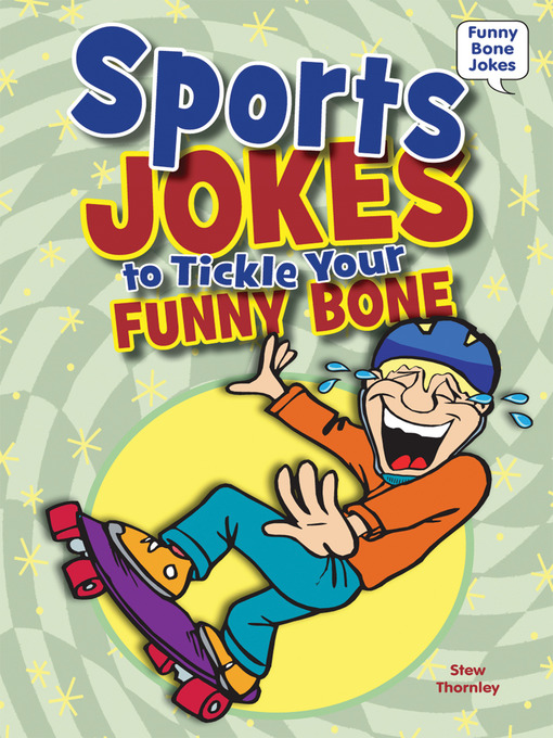 Title details for Sports Jokes to Tickle Your Funny Bone by Stew Thornley - Available